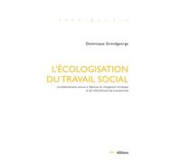 L'ecologisation du travail social. les etablissements sociaux a l'epr euve du changement climatique Les établissements sociaux à l'épreuve du changement climatique et de l'effondrement de la biodivers