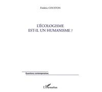 L'écologisme est-il un humanisme ? - Frédéric Couston - L'harmattan - broché - Essai