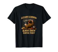 Leçon Apprise Toujours brasser Le café Premier Enseignant T-Shirt