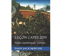 LEÇON CAPES 2019: Suites numériques. Limites.