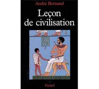 Leçon de civilisation - André Bernand - Fayard - broché - Livre