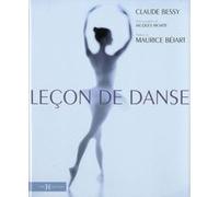 Leçon de danse Claude Bessy (Auteur), Jacques Moatti (Photographie), Maurice Béjart (Préface)