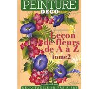 Leçon de fleurs de A à Z: Tome 2
