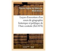 Leçon D'ouverture D'un Cours De Géographie Historique Et Politique De L'asie Centrale
