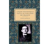 Leçon Inaugurale Faite Au Collège De France Le 2 Décembre 1941