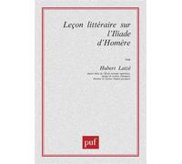 Leçon littéraire sur l'« Iliade » d'Homère - Hubert Laizé - Puf - broché - Etude