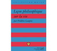 Leçon philosophique sur la vie Frédéric Laupies (Auteur)