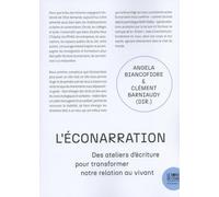 L'éconarration - Des Ateliers D'écriture Pour Transformer Notre Relation Au Vivant