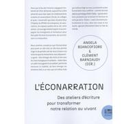 L'éconarration Des ateliers d'écriture pour transformer notre relation au vivant - Angela Biancofiore - Le Bord De L'eau Eds - broché - Essai