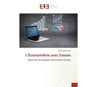 L'Économétrie avec Eviews Répertoire de quelques commandes de base - Jonas Kuma - Universitaires Europeennes - broché - Etude