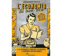 L'economia del buon senso. La scienza triste, lo Stato, l'ordine spontaneo