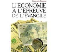 L'économie à l'épreuve de l'évangile François De Ravignan (Auteur)