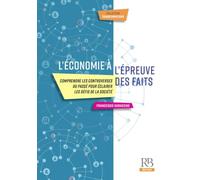 L'économie à l'épreuve des faits: Comprendre les controverses du passé pour éclairer les défis de la société