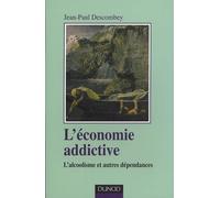 L'économie addictive - L'alcoolisme et autres dépendances
