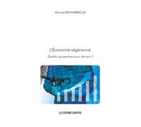 L'Économie algérienne: Quelles perspectives pour demain ?