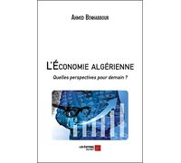 L'économie algérienne: Quelles perspectives pour demain ?