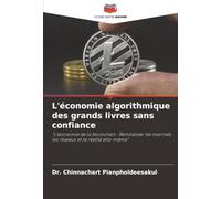 L'économie algorithmique des grands livres sans confiance: "L'économie de la blockchain : Réinitialiser les marchés, les réseaux et la réalité elle-même"