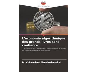 L'économie algorithmique des grands livres sans confiance: "L'économie de la blockchain : Réinitialiser les marchés, les réseaux et la réalité elle-même"