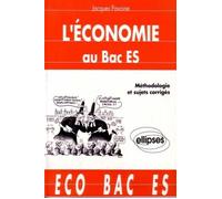 L'économie au Bac ES - Méthodologie et sujets corrigés - Jacques Pavoine - Ellipses - broché - Livre