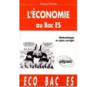 L'économie Au Baccalauréat Es - Méthodologie Et Sujets Corrigés