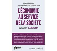 L'économie au service de la société - Autour de Jean Gadrey Collectif (Auteur), Dominique Méda (Directeur éditorial), Florence Jany-Catrice (Directeur éditorial)