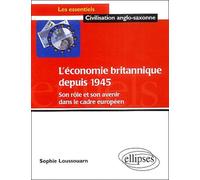 L'économie Britannique Depuis 1945 - Son Rôle Et Son Avenir Dans Le Cadre Européen
