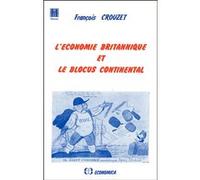 L'économie britannique et le blocus continental François Crouzet (Auteur)