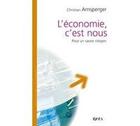 L'économie c'est nous Christian Arnsperger (Auteur)