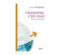 L'économie c'est nous Pour un savoir citoyen - Christian Arnsperger - Eres - broché - Etude