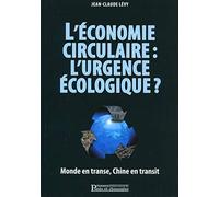 L'économie circulaire : l'urgence écologique?: Monde en transe, Chine en transit