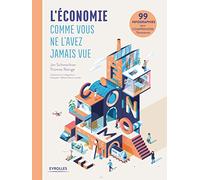 L'économie comme vous ne l'avez jamais vue : 99 infographies pour comprendre l'économie.