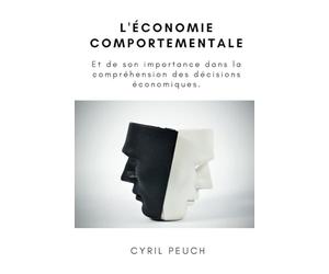 L'économie comportementale: Et de son importance dans la compréhension des décisions économiques.