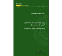 L'économie congolaise de 2007 à 2016 Persistance des facteurs d'enlisement en RDC - Gaston Mutamba Lukusa - L'harmattan - broché - Etude