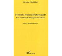 L'économie Contre Le Développement ? - Pour Une Éthique Du Développement Mondialisé | Occasion