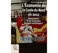 L'économie De La Corée Du Nord En 2012 - Naissance D'un Nouveau Dragon Asiatique ?