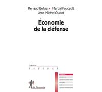 L'économie de la défense - Renaud Bellais - La découverte - Poche - Etude