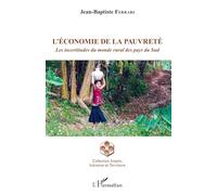 L'économie de la pauvreté – Les incertitudes du monde rural des pays du Sud – L'Harmattan