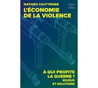 L'économie de la violence Mathieu Couttenier (Auteur)