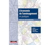 L'économie de l'aménagement en pratiques: Financer les coûts d'urbanisation