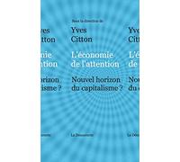 L'économie de l'attention: Nouvel horizon du capitalisme ?