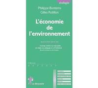 L'économie de l'environnement Philippe Bontems (Auteur), Gilles Rotillon (Auteur)