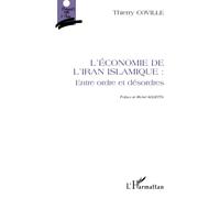 L'ÉCONOMIE DE L'IRAN ISLAMIQUE : ENTRE ORDRE ET DÉSORDRES