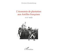 L'économie De Plantation Aux Antilles Françaises - Xviiie Siècle