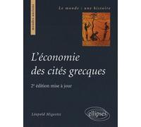 L'économie des cités grecques - 2e édition mise à jour - Léopold Migeotte - Ellipses - broché - Scolaire / Universitaire