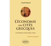 L'économie des cités grecques De l'archaïsme au Haut-Empire romain - Léopold Migeotte - Ellipses - broché - Scolaire / Universitaire