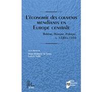 L'économie des couvents mendiants en Europe centrale Marie Madeleine de Cevins (Auteur), Ludovic Viallet (Auteur)