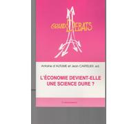 L'économie Devient-Elle Une Science Dure ? - Actes Du Colloque, Paris, 29-30 Octobre 1992