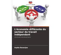 L'économie différente du secteur du travail indépendant: Une étude interdisciplinaire