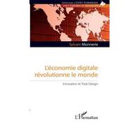L'économie digitale révolutionne le monde Sylvain Monnerie (Auteur)