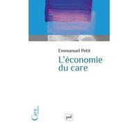 L'économie du care - Emmanuel Petit - Puf - broché - Etude